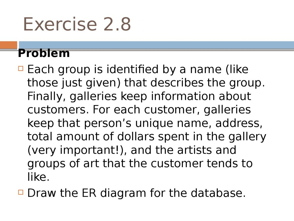Practice Exercises. Database Design. Relational Model pertaining to Er Diagram Exercise